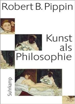 Kunst Als Philosophie: Hegel Und Die Moderne Bildkunst