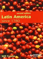 Latin America Since 1780, 2nd Edition
