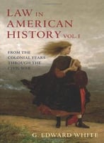 Law In American History: Volume 1: From The Colonial Years Through The Civil War