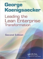 Leading The Lean Enterprise Transformation, Second Edition