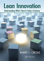 Lean Innovation: Understanding What’S Next In Today’S Economy
