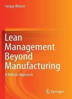 Lean Management Beyond Manufacturing: A Holistic Approach