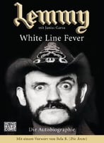 Lemmy – White Line Fever: Die Autobiographie