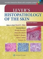 Lever’S Histopathology Of The Skin, Eleventh Edition