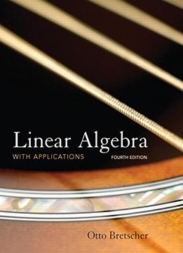 Linear Algebra With Applications, 4Th Edition