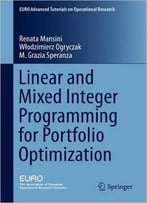 Linear And Mixed Integer Programming For Portfolio Optimization