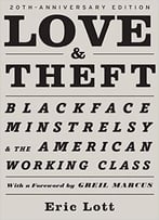 Love And Theft: Blackface Minstrelsy And The American Working Class