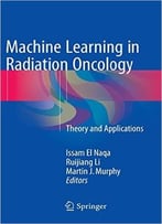 Machine Learning In Radiation Oncology: Theory And Applications