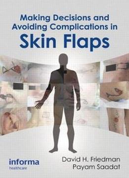 Making Decisions And Avoiding Complications In Skin Flaps