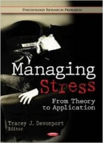 Managing Stress: From Theory To Application