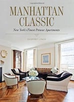 Manhattan Classic: New York’S Finest Prewar Apartments