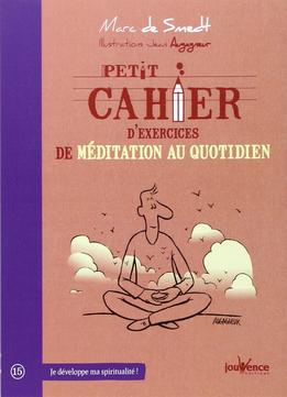 Marc De Smedt, Petit Cahier D’Exercices De Méditation Au Quotidien