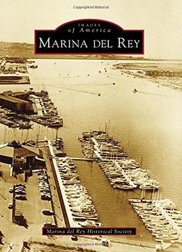 Marina Del Rey (Images Of America (Arcadia Publishing))