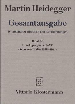 Martin Heidegger, Gesamtausgabe. Überlegungen Xii – Xv: (Schwarze Hefte 1939-1941), Band 96