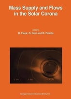 Mass Supply And Flows In The Solar Corona: The 2nd Soho Workshop By Bernhard Fleck