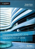 Mastering Autocad And Autocad Lt 2016: Autodesk Official Press