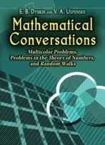 Mathematical Conversations: Multicolor Problems, Problems In The Theory Of Numbers, And Random Walks