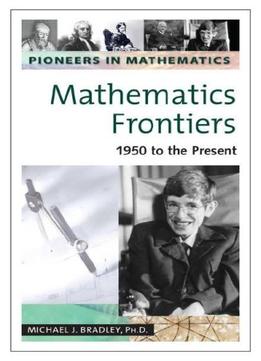 Mathematics Frontiers: 1950 To The Present