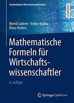 Mathematische Formeln Für Wirtschafts- Wissenschaftler