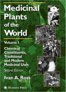 Medicinal Plants Of The World: Volume 1, 2Nd Edition