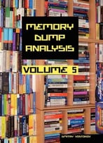 Memory Dump Analysis Anthology, Volume 5