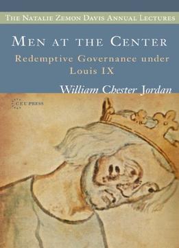 Men At The Center: Redemptive Governance Under Louis Ix