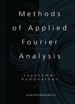 Methods Of Applied Fourier Analysis By Jayakumar Ramanathan