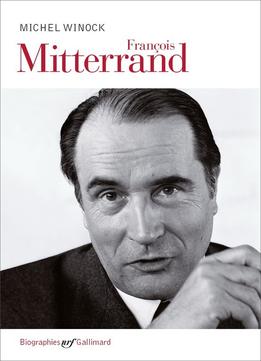 Michel Winock, François Mitterrand