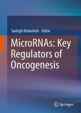 Micrornas: Key Regulators Of Oncogenesis