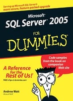 Microsoft Sql Server 2005 For Dummies By Andrew Watt