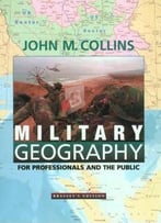 Military Geography: For Professionals And The Public