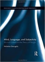 Mind, Language And Subjectivity: Minimal Content And The Theory Of Thought