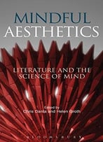 Mindful Aesthetics: Literature And The Science Of Mind