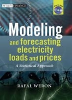 Modeling And Forecasting Electricity Loads And Prices: A Statistical Approach