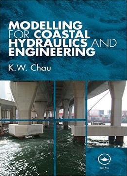 Modelling For Coastal Hydraulics And Engineering