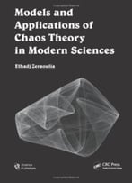 Models And Applications Of Chaos Theory In Modern Sciences