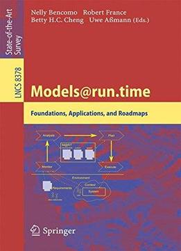Models@Run.Time: Foundations, Applications, And Roadmaps