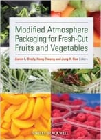 Modified Atmosphere Packaging For Fresh-Cut Fruits And Vegetables By Aaron L. Brody