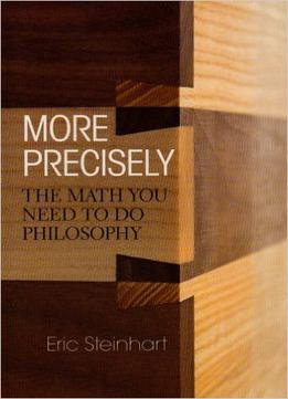 More Precisely: The Math You Need To Do Philosophy