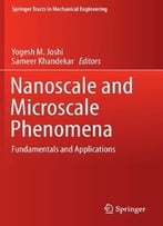 Nanoscale And Microscale Phenomena: Fundamentals And Applications
