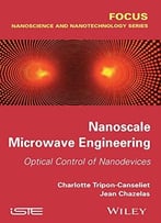 Nanoscale Microwave Engineering: Optical Control Of Nanodevices