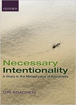 Necessary Intentionality: A Study In The Metaphysics Of Aboutness
