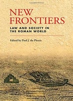 New Frontiers: Law And Society In The Roman World