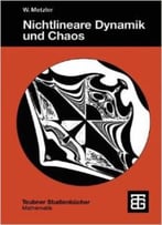 Nichtlineare Dynamik Und Chaos: Eine Einführung By Wolfgang Metzler