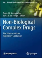 Non-Biological Complex Drugs: The Science And The Regulatory Landscape