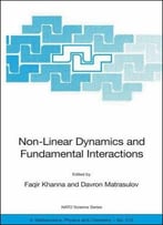 Non-Linear Dynamics And Fundamental Interactions
