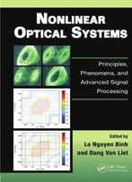 Nonlinear Optical Systems: Principles, Phenomena, And Advanced Signal Processing