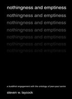 Nothingness And Emptiness: A Buddhist Engagement With The Ontology Of Jean-Paul Sartre