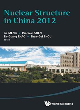 Nuclear Structure In China 2012: Proceedings Of The 14Th National Conference On Nuclear Structure In China