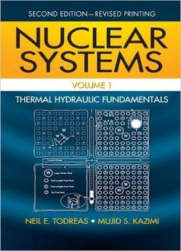 Nuclear Systems Volume I: Thermal Hydraulic Fundamentals, Second Edition